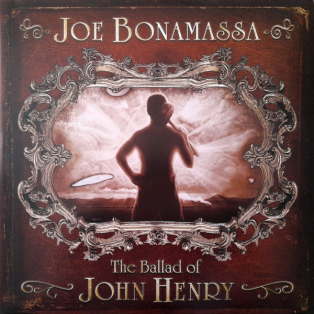 Joe Bonamassa – The Ballad Of John Henry Joe Bonamassa – The Ballad Of John Henry