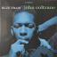 John Coltrane – Blue Train - фото 1 John Coltrane – Blue Train - фото 1