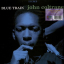 John Coltrane – Blue Train - фото 1 John Coltrane – Blue Train - фото 1