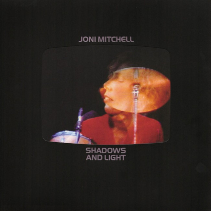 Joni Mitchell – Shadows And Light - фото 1 Joni Mitchell – Shadows And Light - фото 1