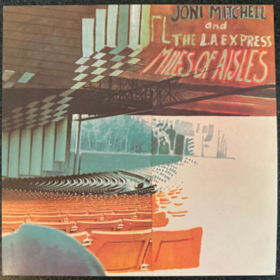 Joni Mitchell And The L.A. Express – Miles Of Aisles