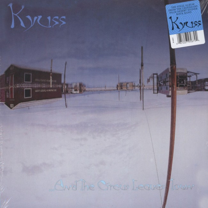 Kyuss – ...And The Circus Leaves Town - фото 1 Kyuss – ...And The Circus Leaves Town - фото 1