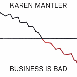 Karen Mantler – Business Is Bad Karen Mantler – Business Is Bad