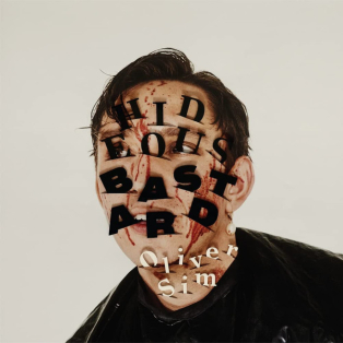 Oliver Sim – Hideous Bastard Oliver Sim – Hideous Bastard