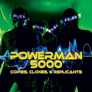 Powerman 5000 – Copies, Clones & Replicants